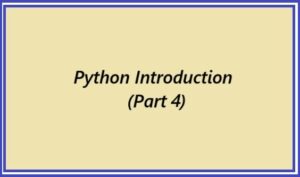 Python Introduction Part 4