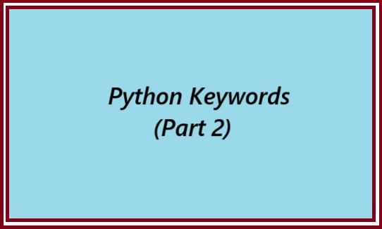 Python Keywords (Part 2)