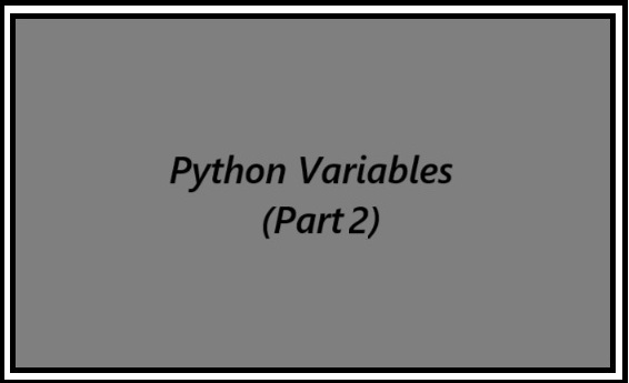 Python Variables (Part 2): Assign Multiple Values to a Variable